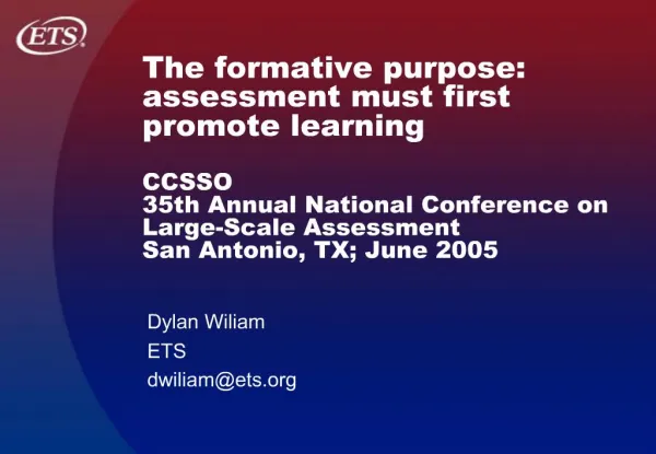 The formative purpose: assessment must first promote learning CCSSO 35th Annual National Conference on Large-Scale Asse