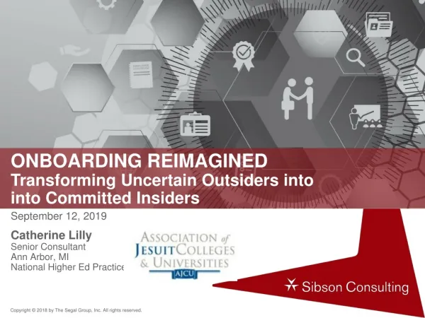 ONBOARDING REIMAGINED Transforming Uncertain Outsiders into into Committed Insiders