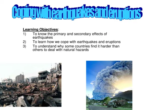 Learning Objectives : To know the primary and secondary effects of earthquakes