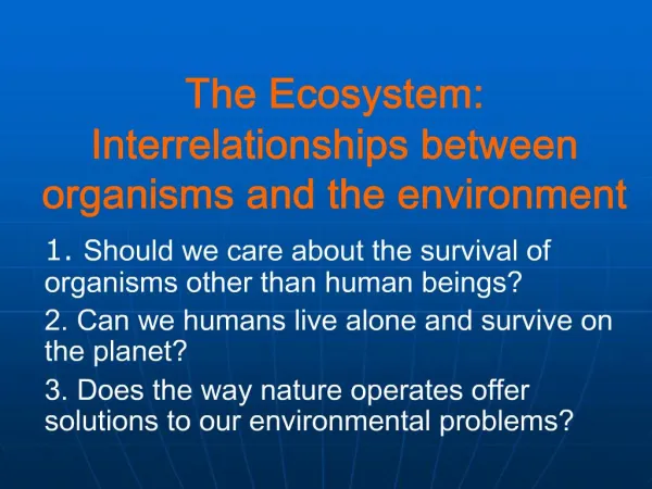 The Ecosystem: Interrelationships between organisms and the environment