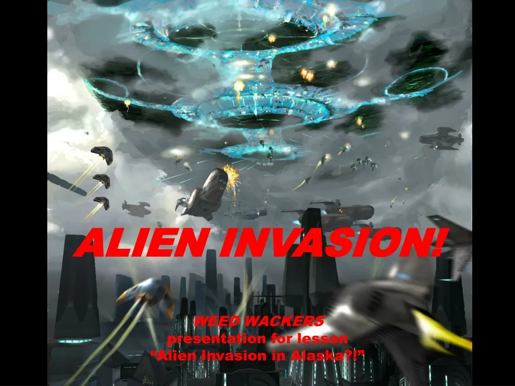 alien invasion weed wackers presentation