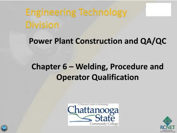 Power Plant Construction and QA/QC Chapter 6 – Welding, Procedure and Operator Qualification
