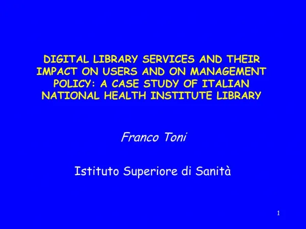 DIGITAL LIBRARY SERVICES AND THEIR IMPACT ON USERS AND ON MANAGEMENT POLICY: A CASE STUDY OF ITALIAN NATIONAL HEALTH INS
