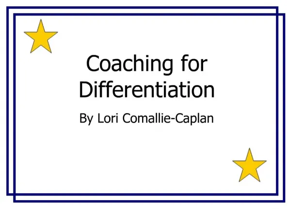 Coaching for Differentiation By Lori Comallie-Caplan