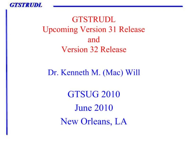 GTSTRUDL Upcoming Version 31 Release and Version 32 Release