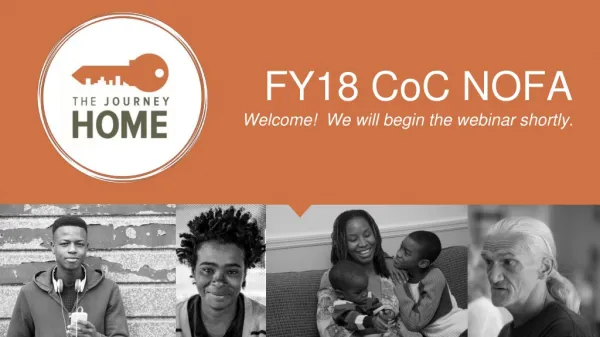 FY18 CoC NOFA Welcome! We will begin the webinar shortly.