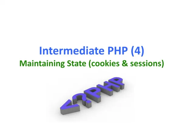 Intermediate PHP (4) Maintaining State (cookies &amp; sessions) &amp; MySQL Interaction