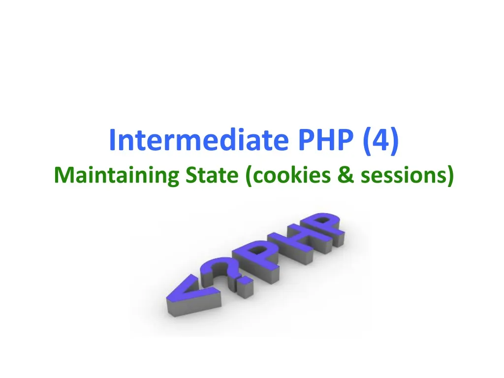 intermediate php 4 maintaining state cookies sessions mysql interaction