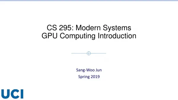 CS 295: Modern Systems GPU Computing Introduction