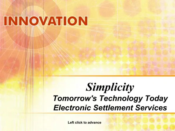 Simplicity Tomorrows Technology Today Electronic Settlement Services
