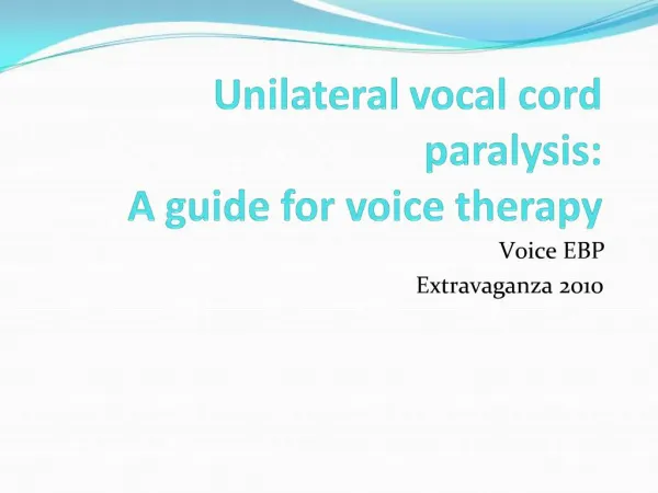 Unilateral vocal cord paralysis: A guide for voice therapy