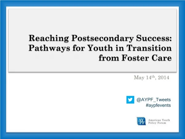 Reaching Postsecondary Success: Pathways for Youth in Transition from Foster Care