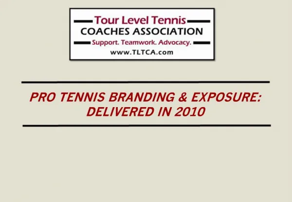 PRO TENNIS BRANDING EXPOSURE: DELIVERED IN 2010