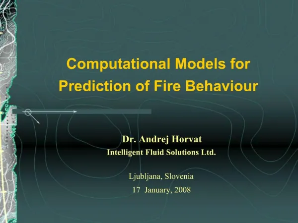 Dr. Andrej Horvat Intelligent Fluid Solutions Ltd. Ljubljana, Slovenia 17 January, 2008