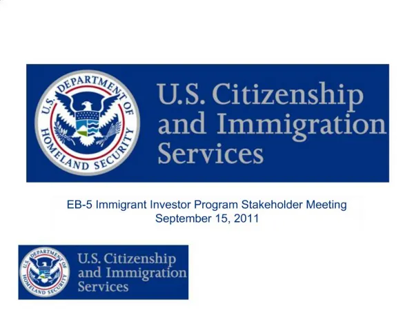 EB-5 Immigrant Investor Program Stakeholder Meeting September 15, 2011