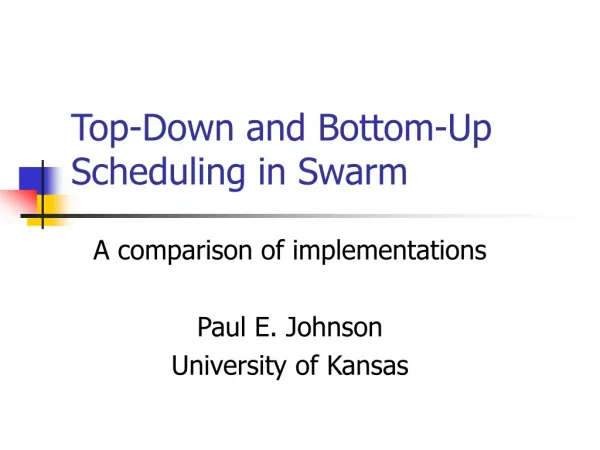 Top-Down and Bottom-Up Scheduling in Swarm