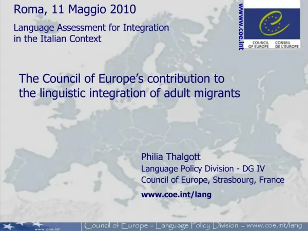 Philia Thalgott Language Policy Division - DG IV Council of Europe, Strasbourg, France coet