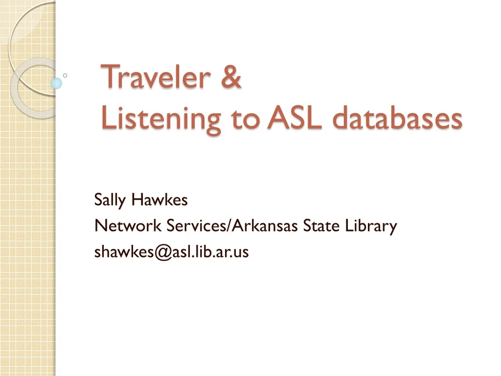 traveler listening to asl databases