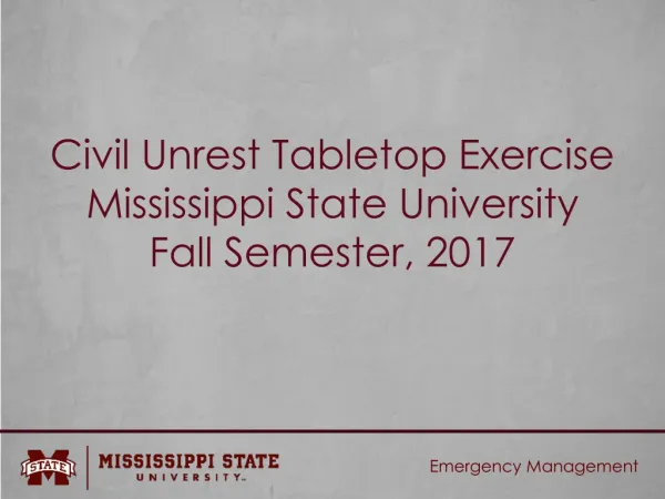 Civil Unrest Tabletop Exercise Mississippi State University Fall Semester, 2017