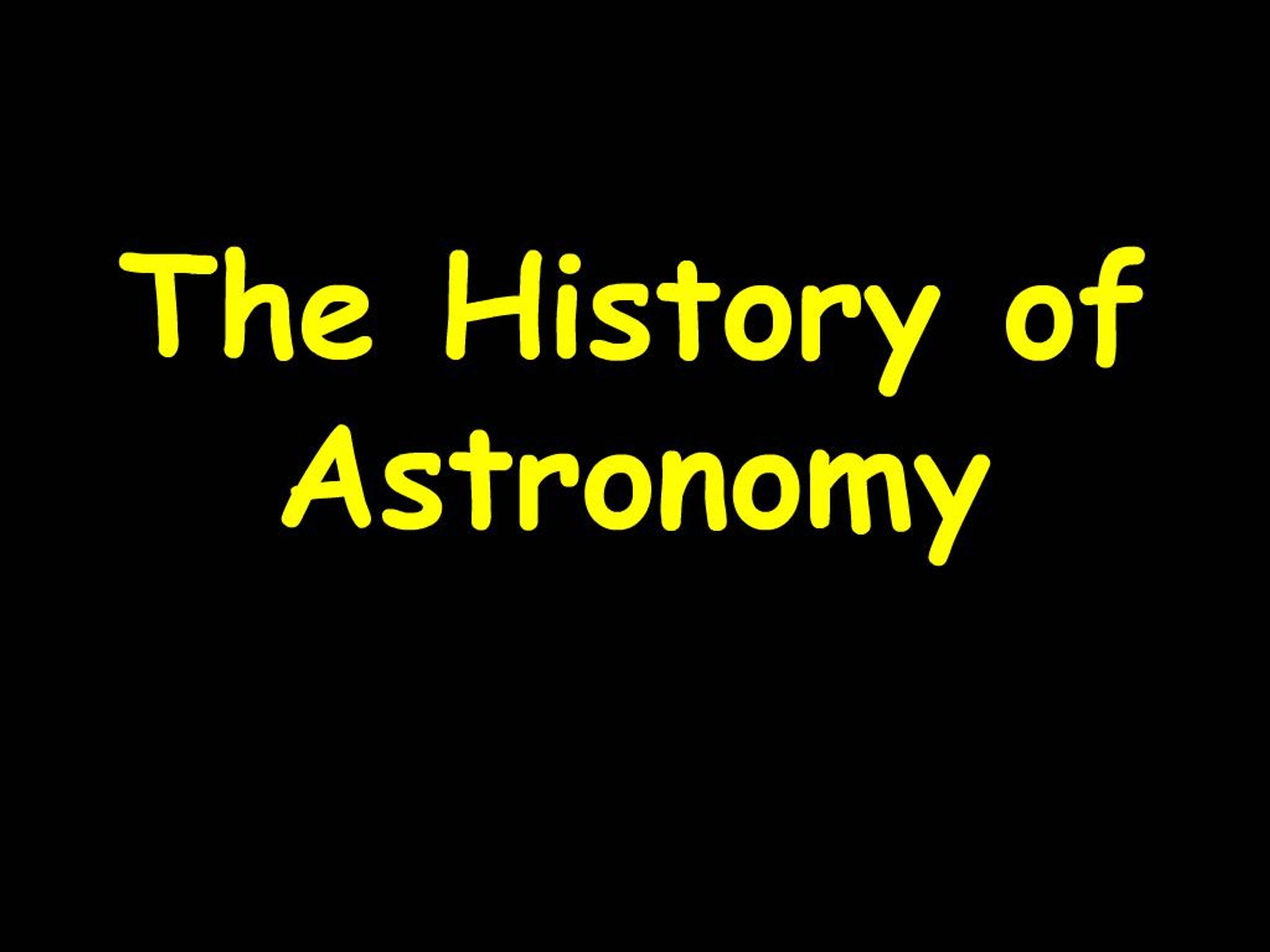 PPT - The History of Astronomy PowerPoint Presentation, free download ...