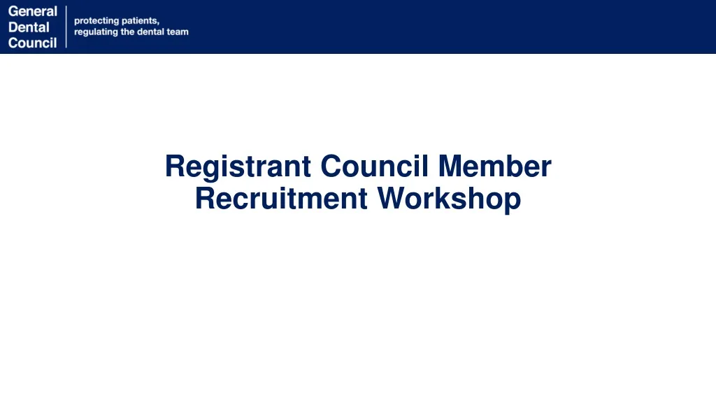 registrant council member recruitment workshop