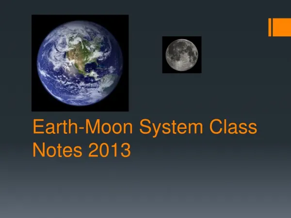 Earth-Moon System Class Notes 2013