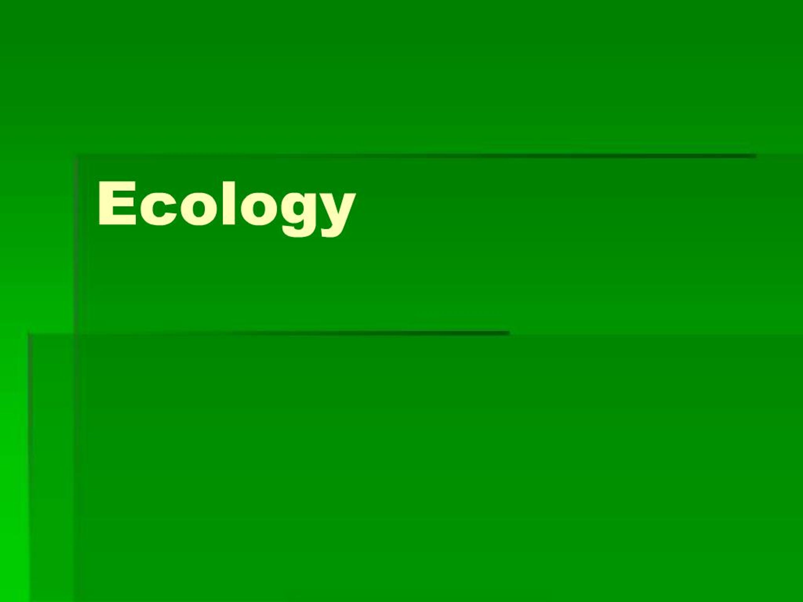 PPT - Ecology PowerPoint Presentation, free download - ID:295065