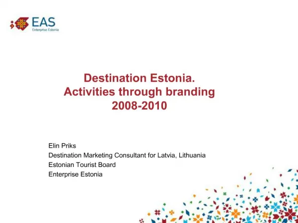 Destination Estonia. Activities through branding 2008-2010
