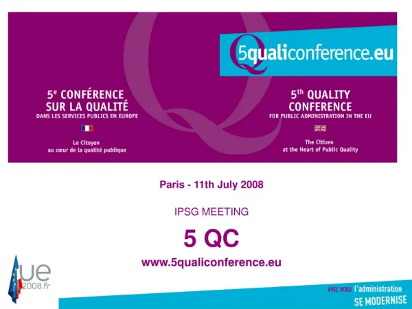 Paris - 11th July 2008 IPSG MEETING 5 QC 5qualiconference.eu