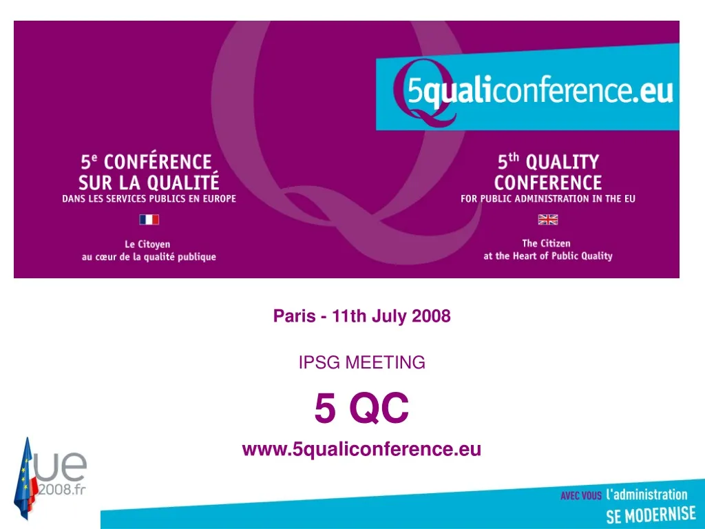 paris 11th july 2008 ipsg meeting 5 qc www 5qualiconference eu