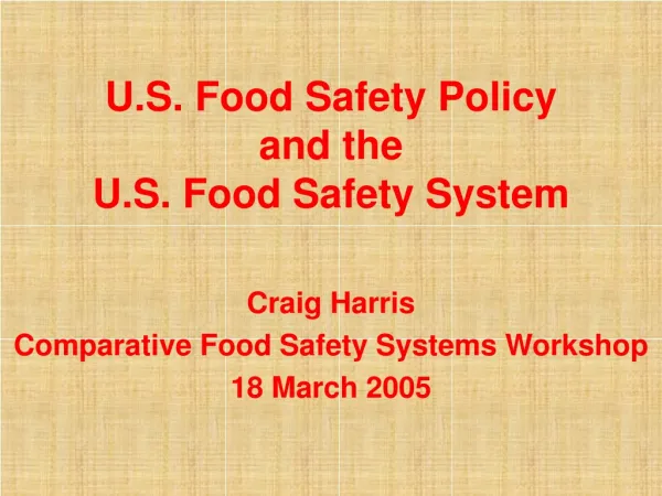 U.S. Food Safety Policy and the U.S. Food Safety System