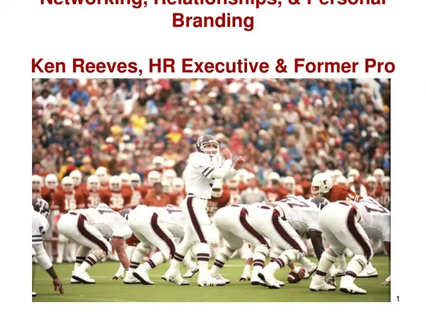 Networking, Relationships, &amp; Personal Branding Ken Reeves, HR Executive &amp; Former Pro Athlete