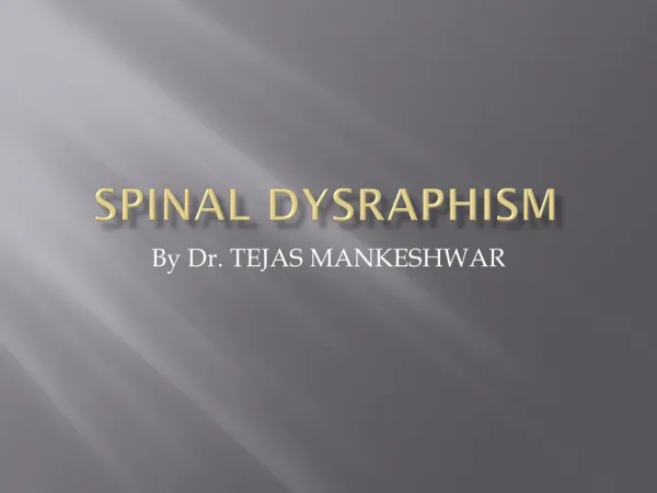 SPINAL DYSRAPHISM