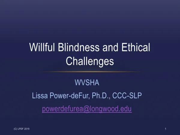 Willful Blindness and Ethical Challenges