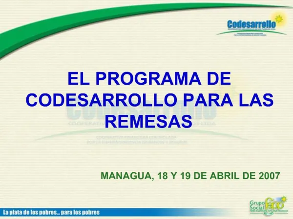 EL PROGRAMA DE CODESARROLLO PARA LAS REMESAS MANAGUA, 18 Y 19 DE ABRIL DE 2007