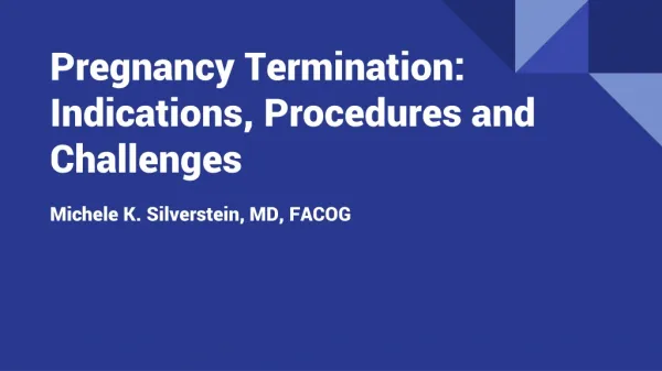 Pregnancy Termination: Indications, Procedures and Challenges