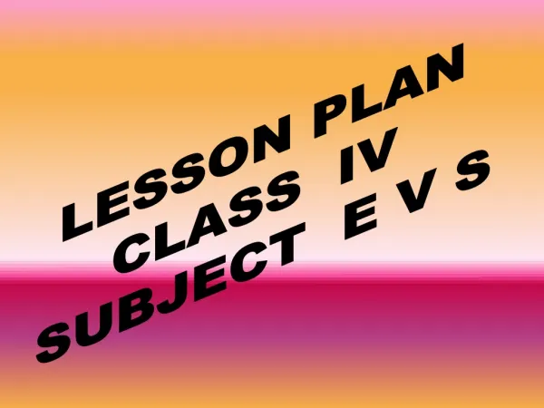 LESSON PLAN CLASS IV SUBJECT E V S