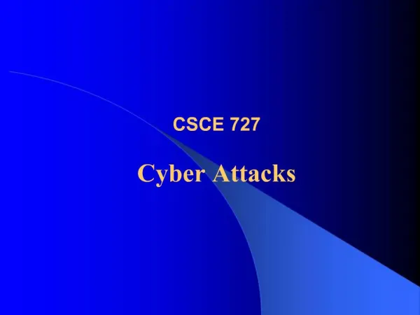 CSCE 727 Cyber Attacks