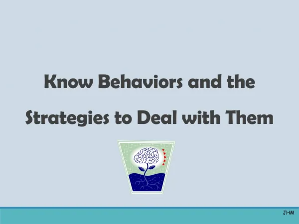 Know Behaviors and the Strategies to Deal with Them