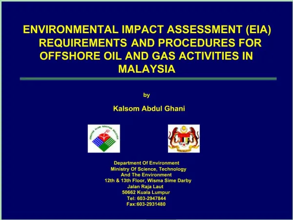 ENVIRONMENTAL IMPACT ASSESSMENT EIA REQUIREMENTS AND PROCEDURES FOR OFFSHORE OIL AND GAS ACTIVITIES IN MALAYSIA