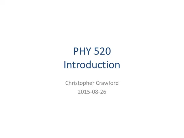 PHY 520 Introduction
