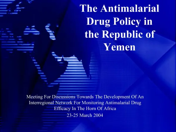 The Antimalarial Drug Policy in the Republic of Yemen