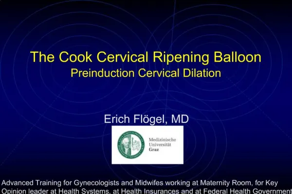 The Cook Cervical Ripening Balloon Preinduction Cervical Dilation