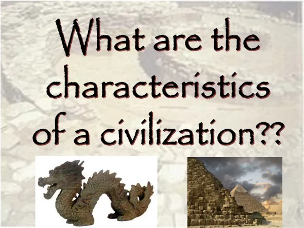 What are the characteristics of a civilization??