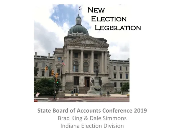 State Board of Accounts Conference 2019 Brad King &amp; Dale Simmons Indiana Election Division