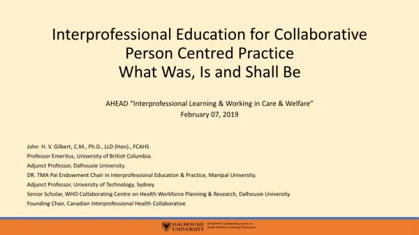 Interprofessional Education for Collaborative Person Centred Practice What Was, Is and Shall Be