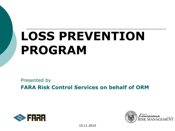 LOSS PREVENTION PROGRAM Presented by FARA Risk Control Services on behalf of ORM