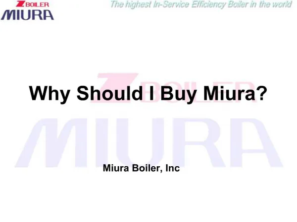 Why Should I Buy Miura