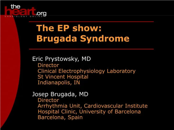 Eric Prystowsky, MD Director 	Clinical Electrophysiology Laboratory 	St Vincent Hospital