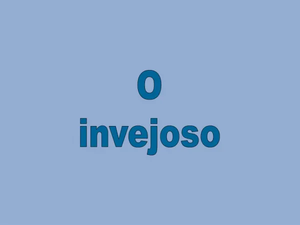 o invejoso
